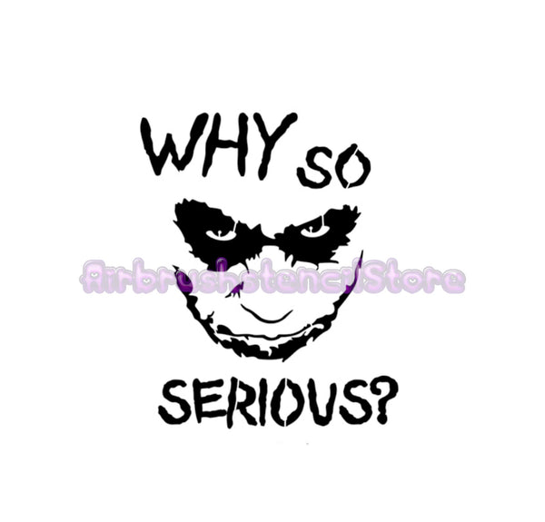 Why so serious? Airbrush art stencil available in 2 sizes Mylar ships worldwide.